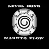Level Boys - Naruto Flow(N-Flow) - Single